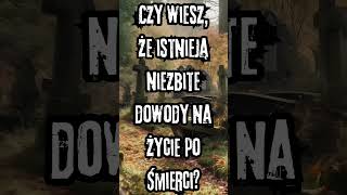 Czy wiesz, że istnieją niezbite dowody na życie po śmierci? #NDE #OOBE #reinkarnacja #LD