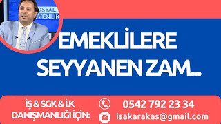 EMEKLİLERE SEYYANEN ZAM?