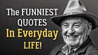 The Funniest Quotes In Everyday Life! Hilarious Quotes For a Joyful Day!