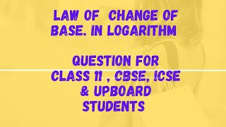 Law of change of base in Logarithm, Important topic for class 10th, CASE And UP Board students