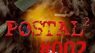 Let's Play Postal 2  #002 [Deutsch/HD] - Spaß mit Köpfen