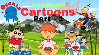 Childhood Cartoons Part - 1