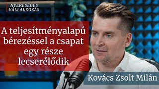 26. A teljesítményalapú bérezéssel a csapat egy része lecserélődik │ Kovács Zsolt Milán