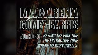 Macarena Gómez-Barris refuses to abandon the hope for a future after extractivism