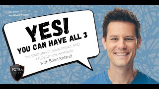 Petra Coach presents, "Yes! You Can Have All 3! with Brian Roland"