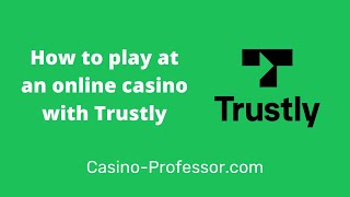 How to play at a Trustly casino (FAST payouts & deposits)