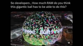 How much RAM do you think this gigantic ball has to be able to do this?