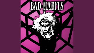 Bad Habits