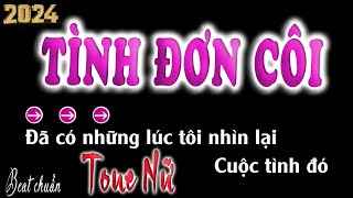 TÌNH ĐƠN CÔI |KARAOKE TONE NỮ 2024| Nhạc Hoa Lời Việt|