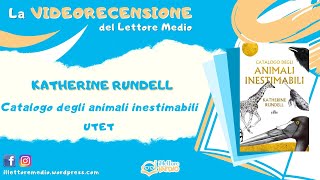 La videorecensione del Lettore Medio - Catalogo degli animali inestimabili