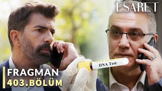 Esaret 403. Bölüm Fragmanı «Sahra Sizin Kızınız Orhun Bey» Redemption Episode 403 Promo