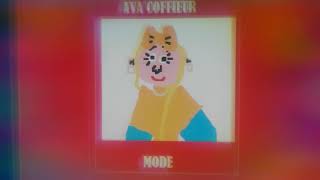 Ava Coffieur - Mode (Audio Officiel)