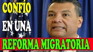 Alex Padilla confia en una Reforma Migratoria