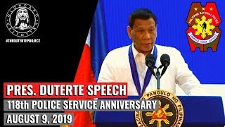 Pres. Duterte Speech - 118th Police Service Anniversary (August 9, 2019)