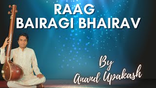 Raag Bairagi Bandish in Kalawanti Taal 9.5 Beats Anand Upakash