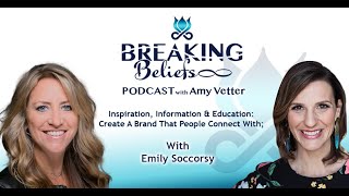 Inspiration, Information & Education: Create A Brand That People Connect With; With Emily Soccorsy