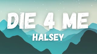 Halsey - Die 4 Me