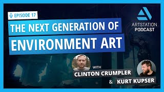 ArtStation Podcast Ep.17: Environment Art with Dekogon's Clinton Crumpler & Kurt Kupser