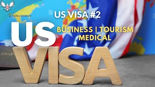 #2: | US Visit VISA Information | Business, Tourism & Medical USA VISA Guidelines