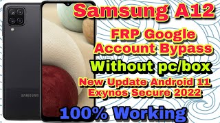 Samsung A12 FRP Bypass Without pc box||New Update Android 11 Exynos Secure2022||