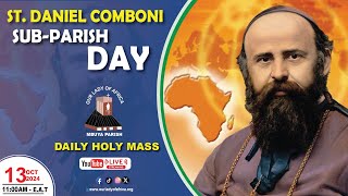 ST. DANIEL COMBONI SUB-PARISH DAY CELEBRATIONS |Daily TV Mass, Sunday 13th October, 2024