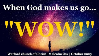 When God Makes Us Go "WOW!" | Psalm 19 | Malcolm Cox