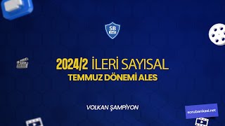 İleri Düzey  Sayısal - Volkan Şampiyon  - 2024/2 Temmuz Dönemi