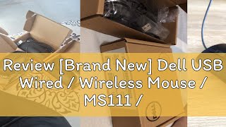 Review [Brand New] Dell USB Wired / Wireless Mouse / MS111 / MS116 / WM326