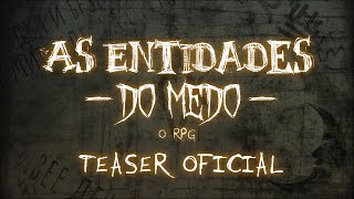 As Entidades do Medo: o RPG (Teaser)