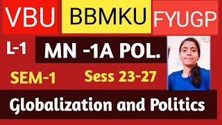 #BBMKU MN-1A POLITICAL,SEM-1,UNIT-1:- Introduction to Globalization( 23-27) Most Important Questions