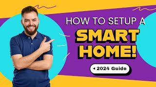 How to Setup a Smart Home in 2024!