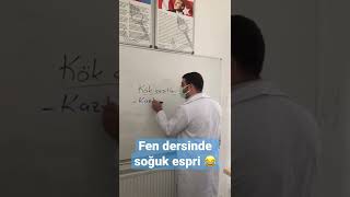 Fen dersinde soğuk espri 😂