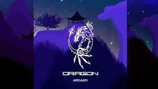 ARMAN - Dragon (Music)