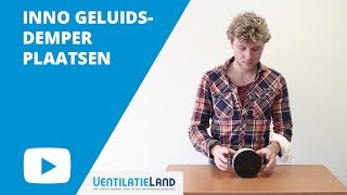 Hoe plaats ik een INNO GELUIDSDEMPER? | Ventilatieland.nl