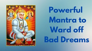 Powerful Mantra to Ward off Bad Dreams | Mantra for Deep Sleep | Ramaskandam Hanumantham Sloka