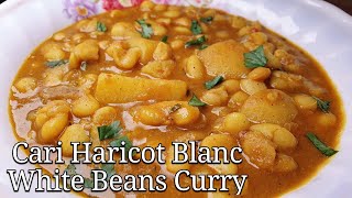 Cari Haricot Blanc | Veg White Beans Curry (Roti, Dhalpuri, Puri)