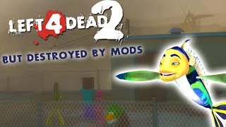 Left 4 Dead 2 but it's Destroyed by Mods