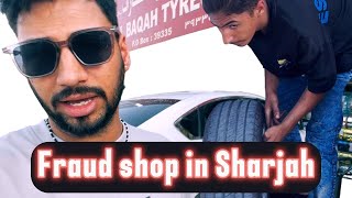 Sharjah Tyre Shop |fraud| loot liya hame, kaam bhi nahi kiya#uae #tyreshop #automobile