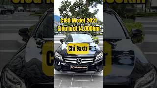 Chưa đến 1tỷ có ngay xế xịn, mà lại còn đời cao nữa A/C. Mercedes C180 Model 2021 #mercedes #c180