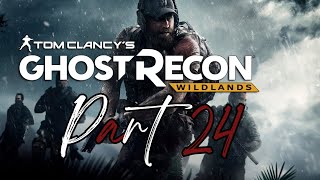 GHOST RECON WILDLANDS Walkthrough Gameplay Part- -24