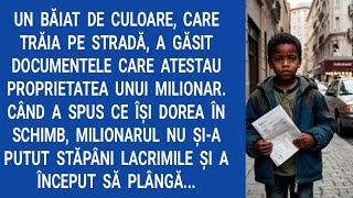 Un băiat de culoare, care trăia pe stradă, a găsit documentele care atestau proprietatea unui...