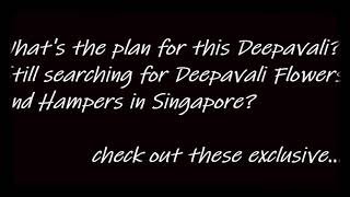 Deepavali Hampers in Singapore | Flowers Delivery Singapore