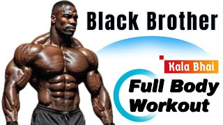 Black Brother Workout | Full body workout | Kala Bhai