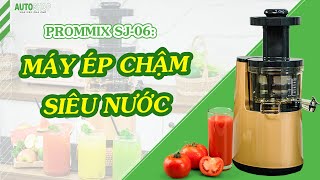 PROMIX SJ-06: MÁY ÉP CHẬM SIÊU NHIỀU NƯỚC I AUTOSHOP