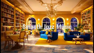 Morning  Smooth Jazz Music - Reduce stress with relaxing Jazz music & exquisite Bossa Nova