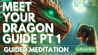 Meet your Dragon Spirit Guide ~ Guided Meditation