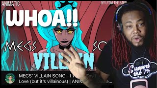 MEGS’ VILLAIN SONG - I Won’t Say I’m In Love (but it’s villainous) | ANIMATIC | REACTION