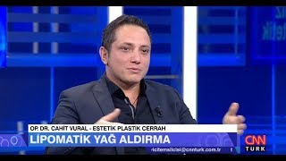 Lipomatik Yağ Aldırma - CNN Turk - Op. Dr. Cahit Vural