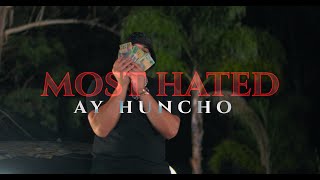 Ay Huncho - Most Hated (Official Music Video)