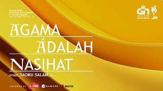 🔴[ LIVE ] AGAMA ADALAH NASIHAT - USTADZ BADRU SALAM, Lc. حفظه الله تعالى